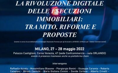27 e 28 maggio 2022 – La rivoluzione digitale delle esecuzioni immobiliari: tra mito, riforme e proposte