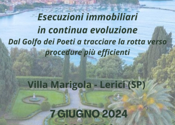 “Nel Golfo dei Poeti a tracciare la rotta verso Procedure Esecutive più efficienti”